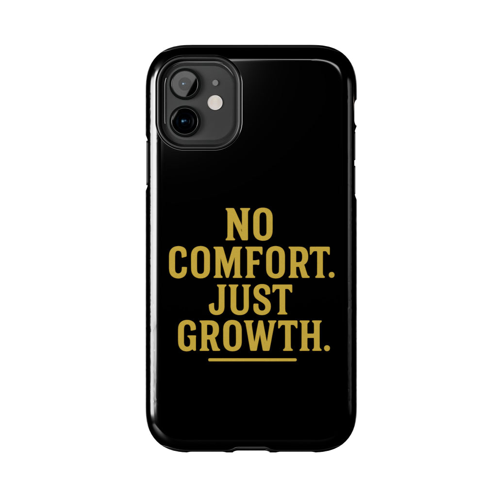 No Comfort. Just Growth.  Tough Phone Case