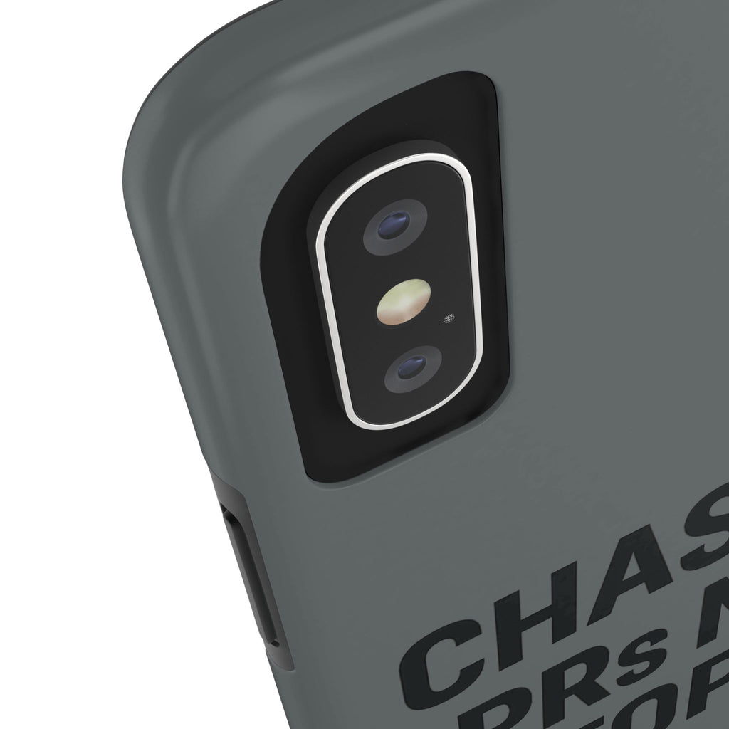 Chasing PRs Not People. Tough Phone Case