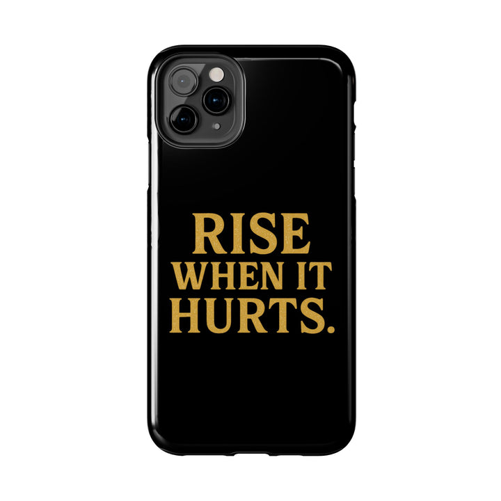 Rise When it Hurts. Tough Phone Case