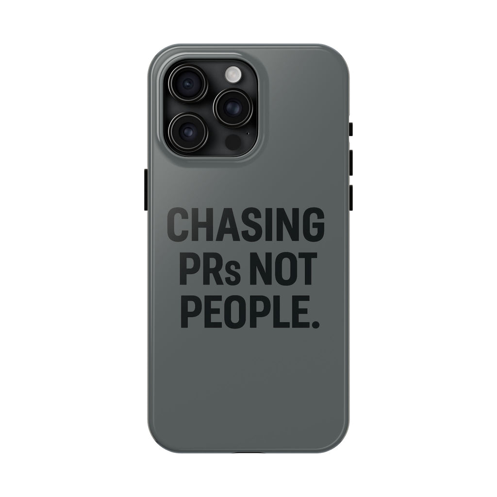 Chasing PRs Not People. Tough Phone Case