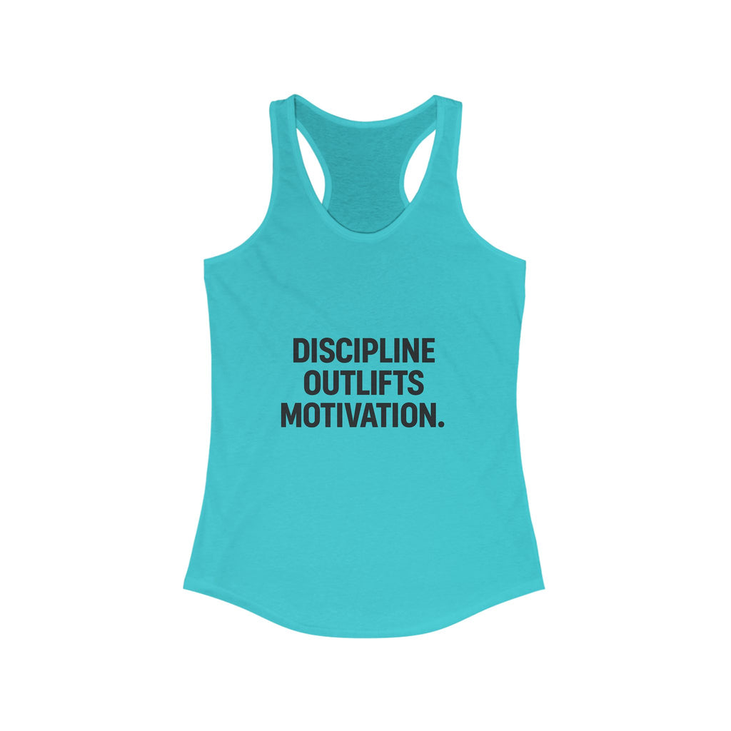 Discipline outlifts motivation Women's Racerback Tank