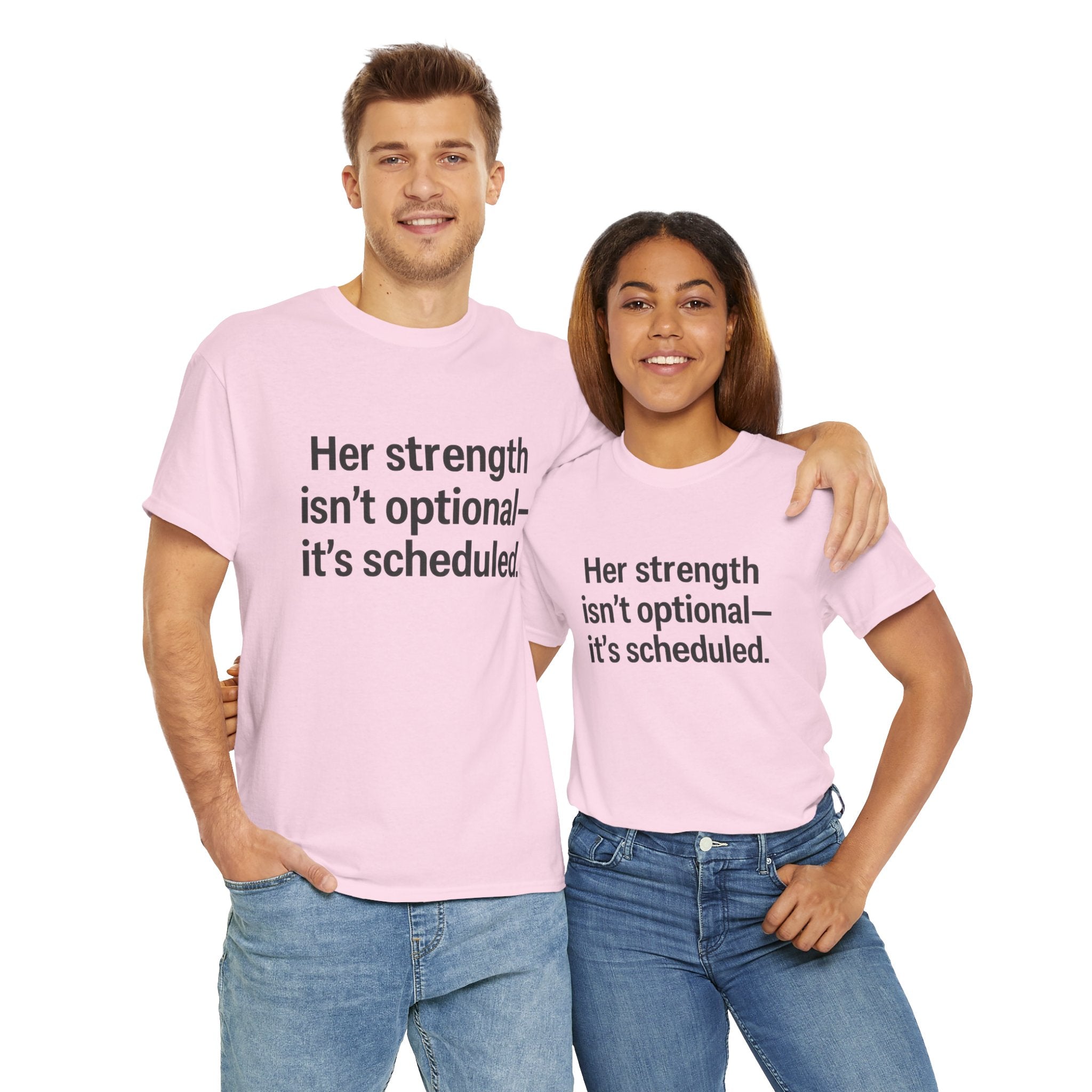 Her Strength isn't optional- it's scheduled. Unisex Heavy Cotton Tee