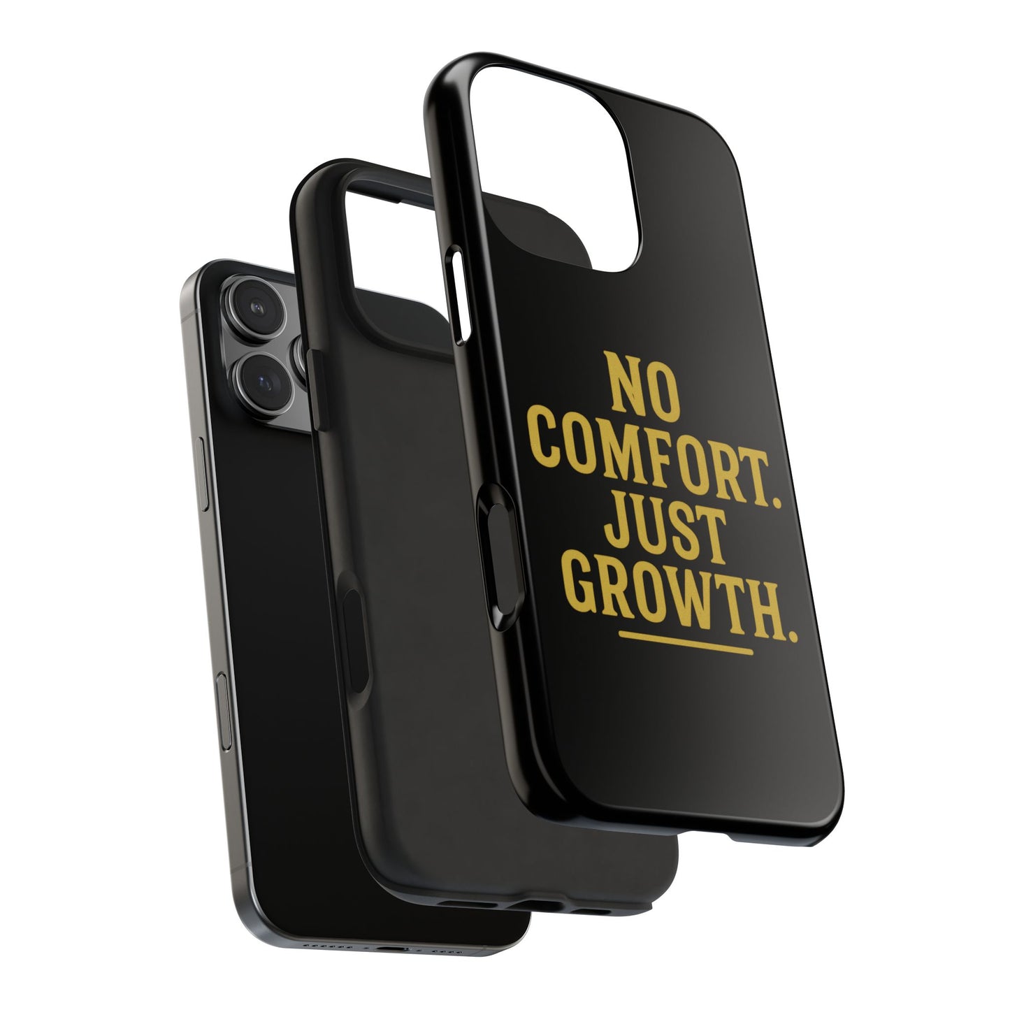No Comfort. Just Growth.  Tough Phone Case