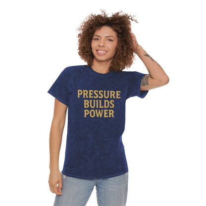Pressure Builds Power. Unisex Vintage Mineral Wash Tee