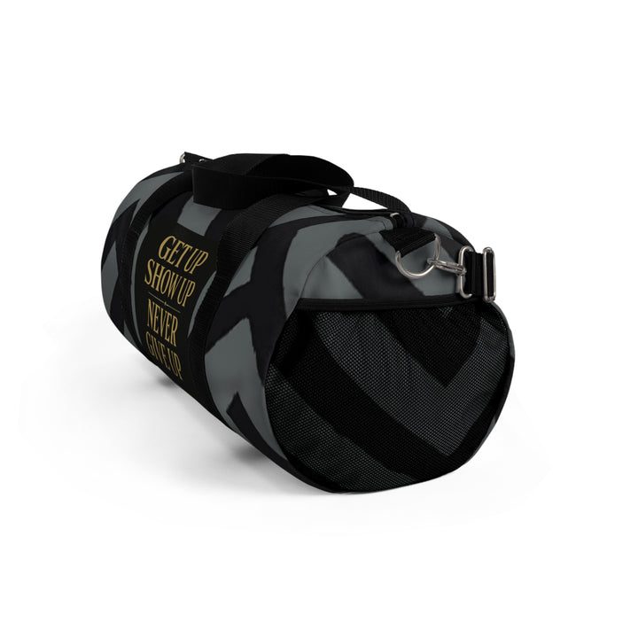 Get Up Show Up Never Give Up Duffel Bag