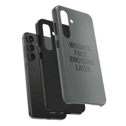 Weights First. Emotions Later. Tough Phone Case