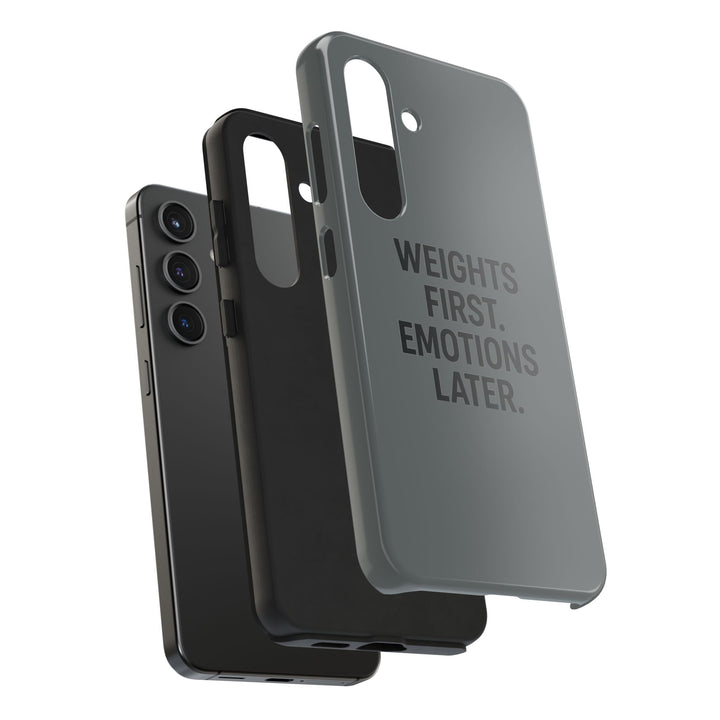 Weights First. Emotions Later. Tough Phone Case