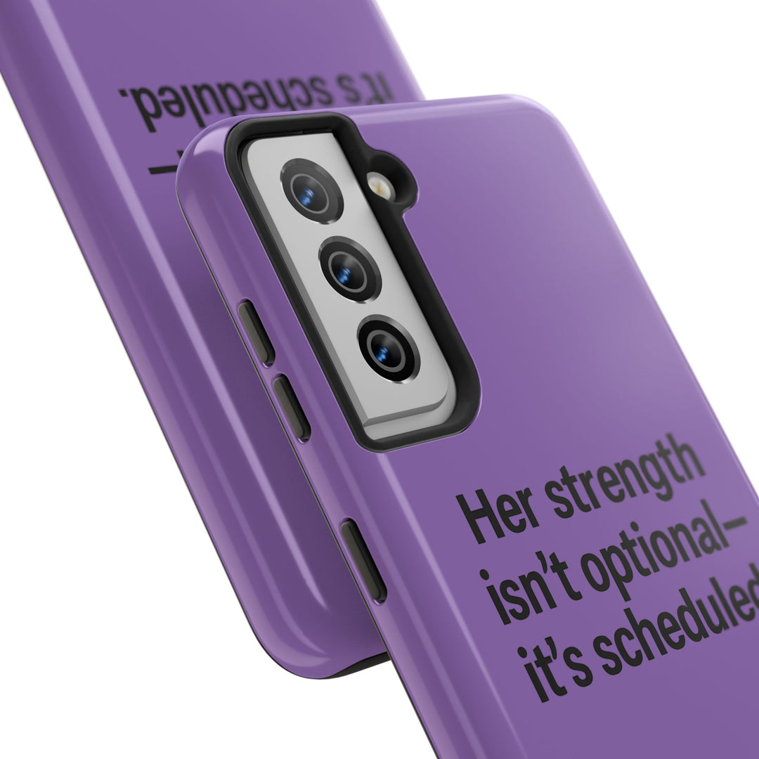 Her Strength isn't optional- it's scheduled. Tough Phone Case
