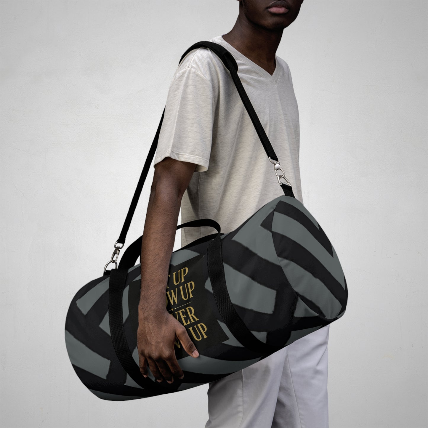 Get Up Show Up Never Give Up Duffel Bag