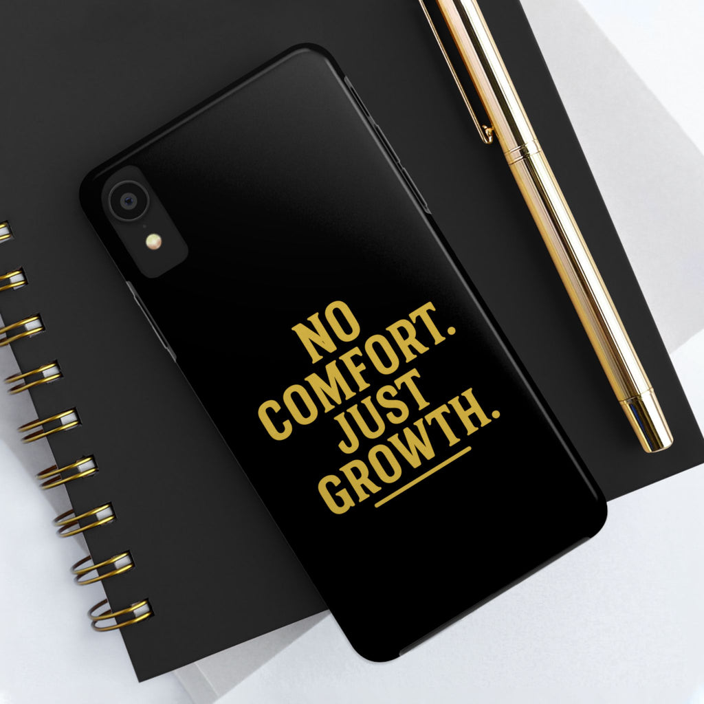 No Comfort. Just Growth.  Tough Phone Case