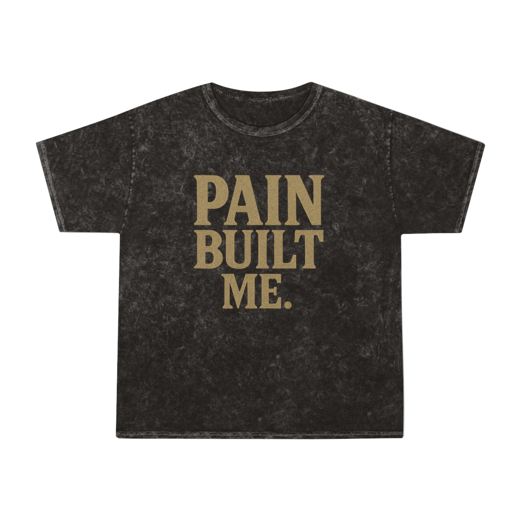 Pain Built Me. Unisex Vintage Mineral Wash Tee