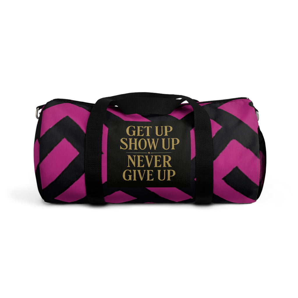 Get Up Show Up Never Give Up Duffel Bag (Dark Pink)
