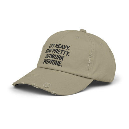 Lift Heavy. Stay Pretty. Outwork Everyone: Unisex Distressed Cap