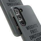 Weights First. Emotions Later. Tough Phone Case