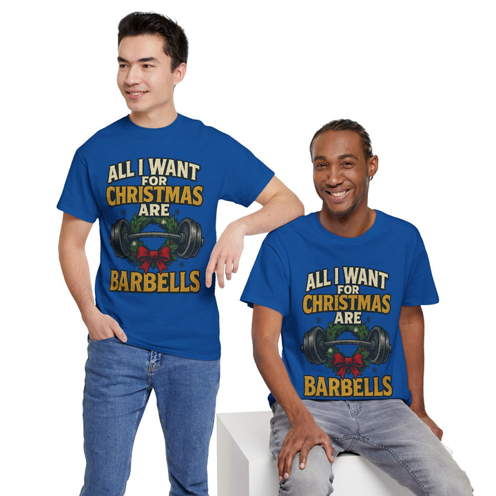 All I Want For Christmas are Barbells. Unisex Heavy Cotton Tee