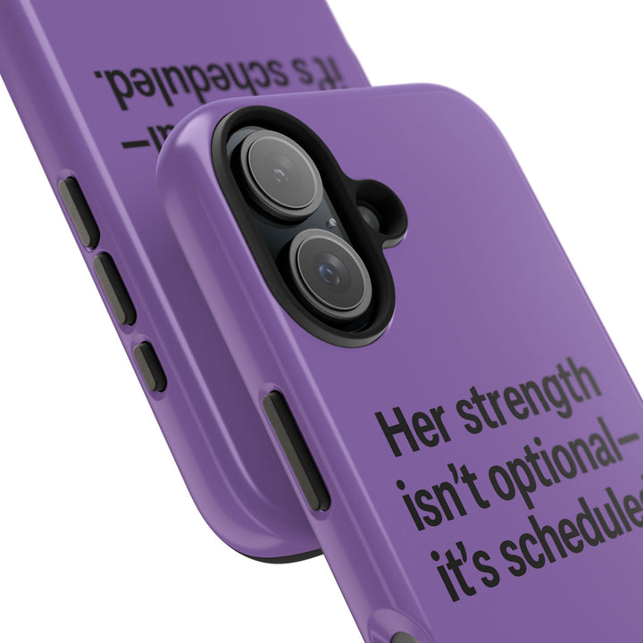 Her Strength isn't optional- it's scheduled. Tough Phone Case