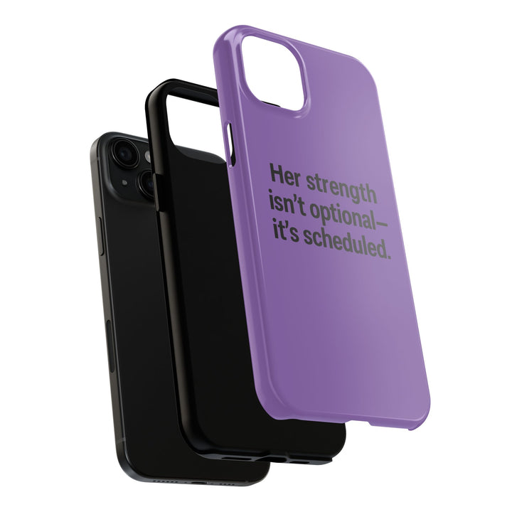Her Strength isn't optional- it's scheduled. Tough Phone Case