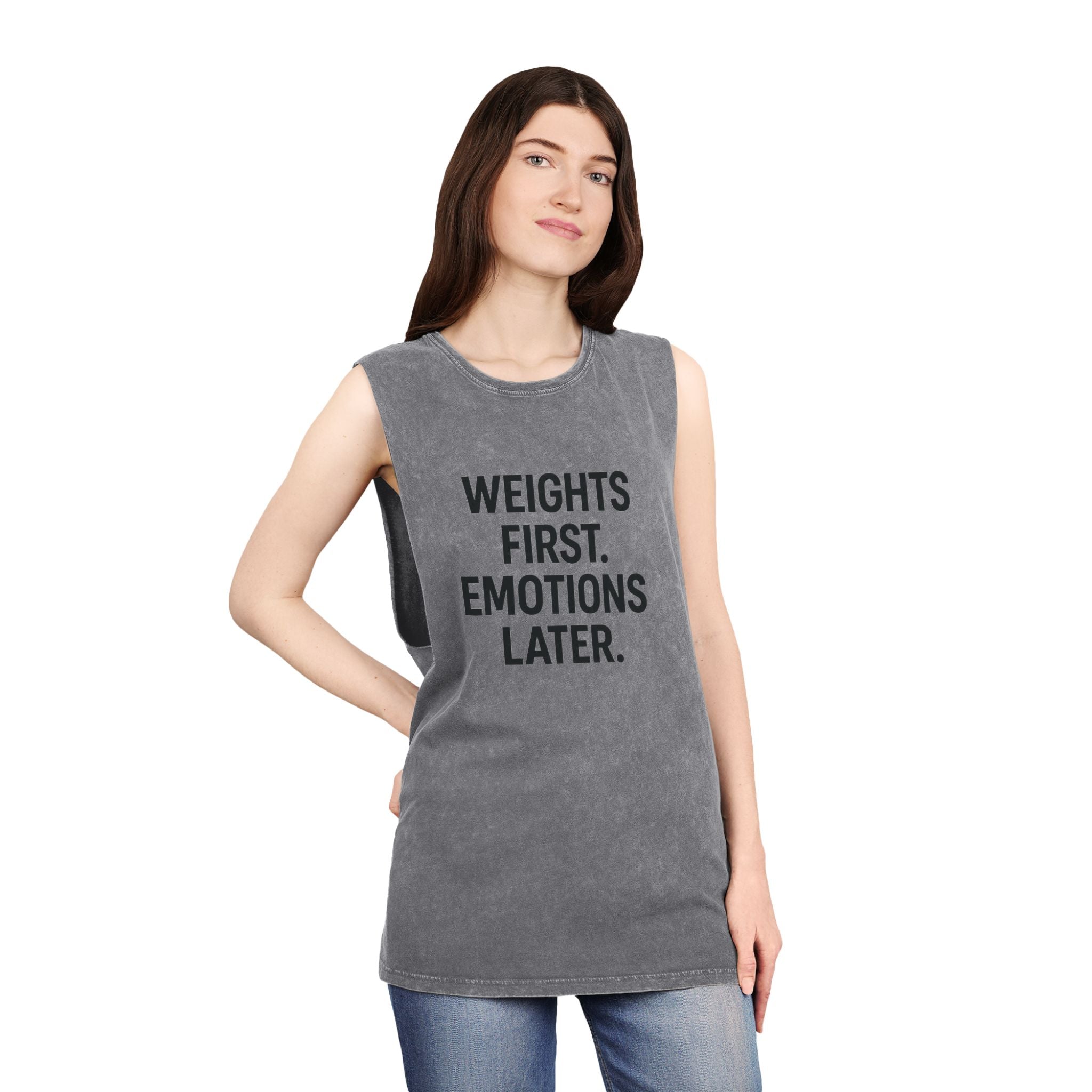 Weights first emotions later muscle tank