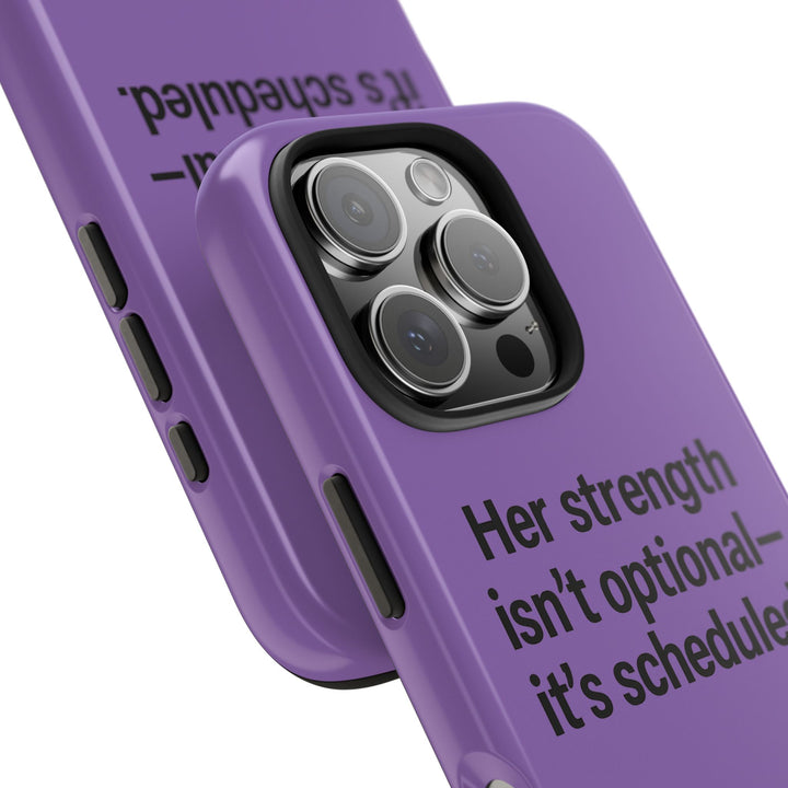Her Strength isn't optional- it's scheduled. Tough Phone Case