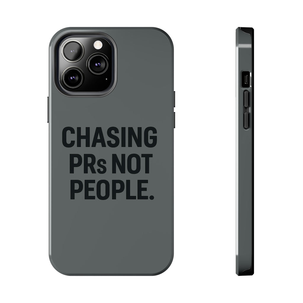 Chasing PRs Not People. Tough Phone Case