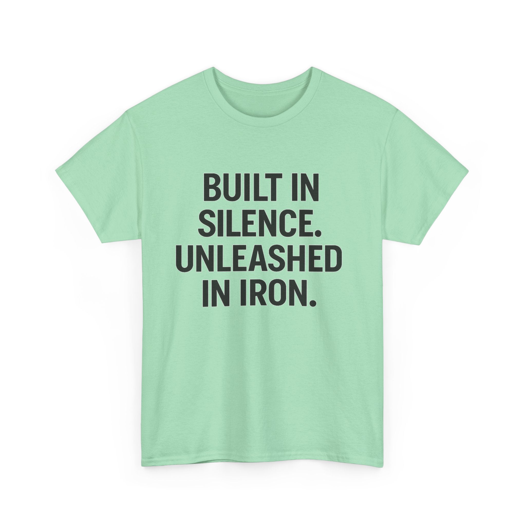 Built In Silence. Unleashed in Iron. Unisex Heavy Cotton Tee