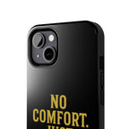 No Comfort. Just Growth.  Tough Phone Case