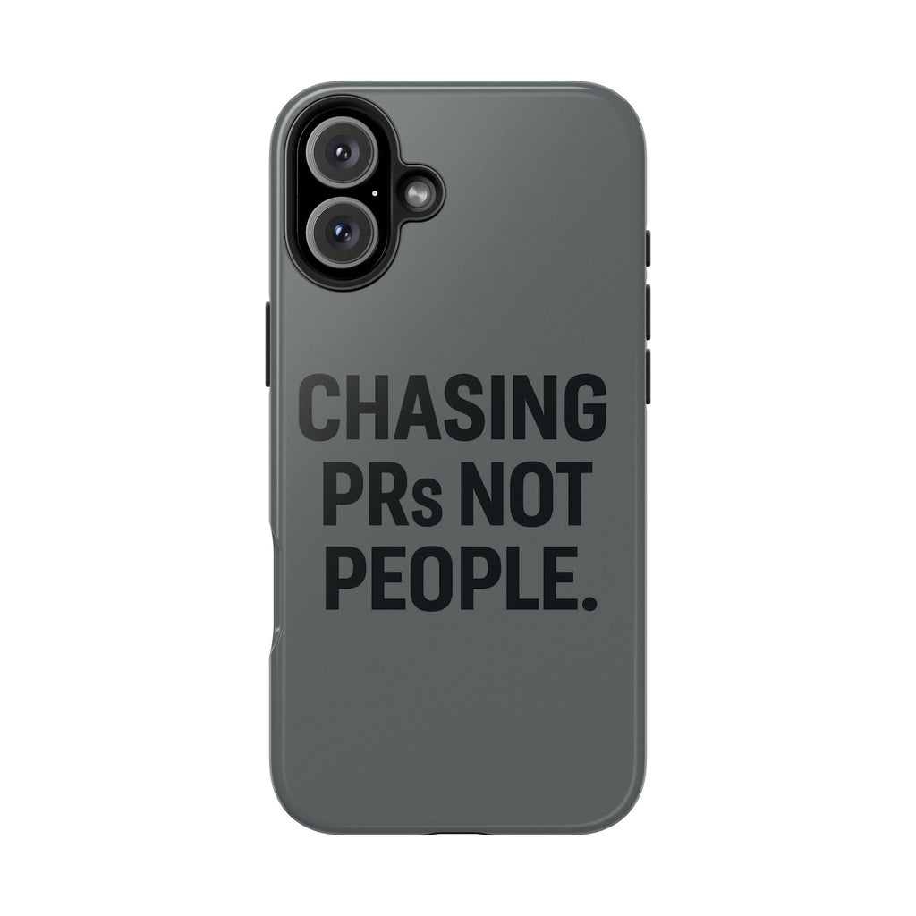 Chasing PRs Not People. Tough Phone Case