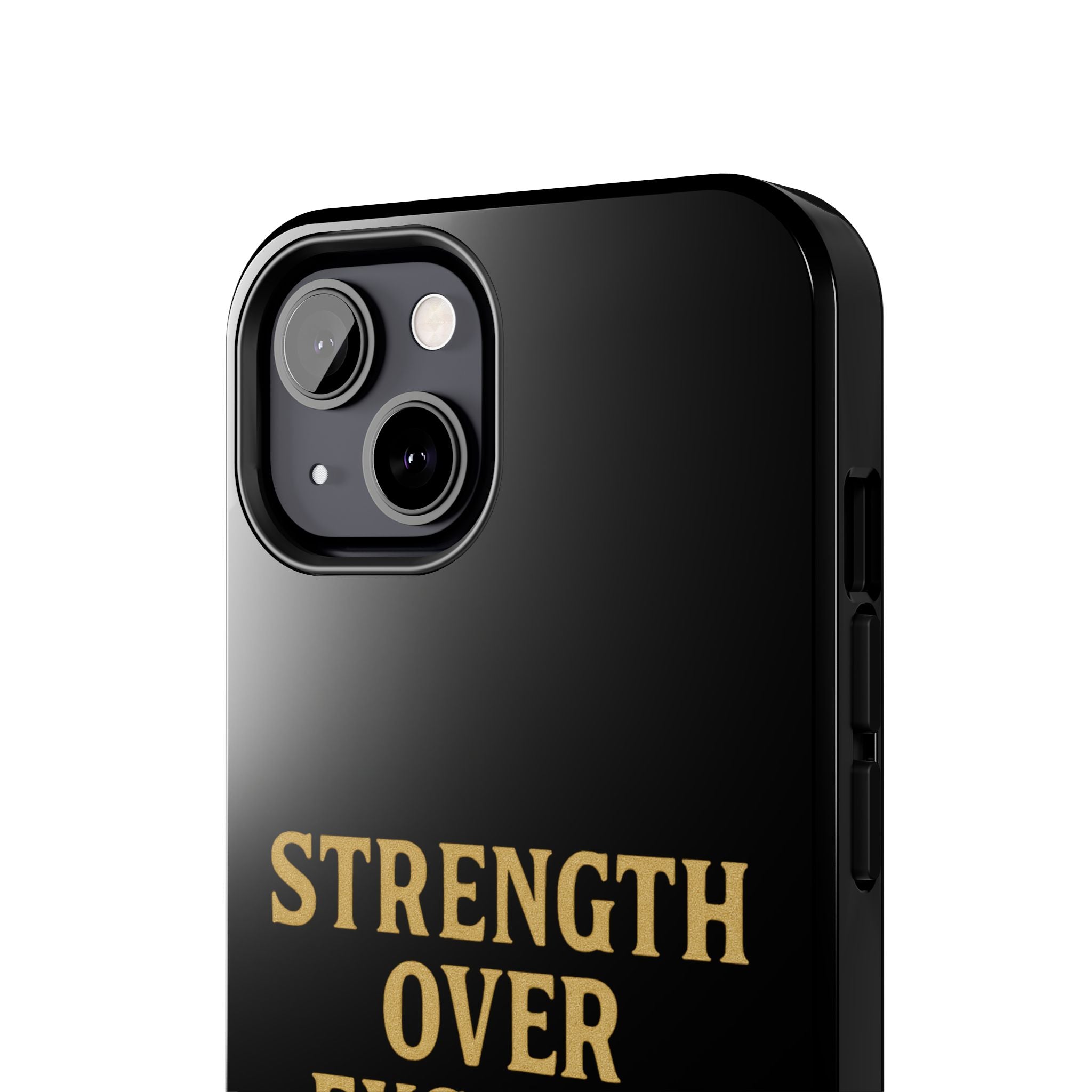 Strength Over Excuses. Tough Phone Case