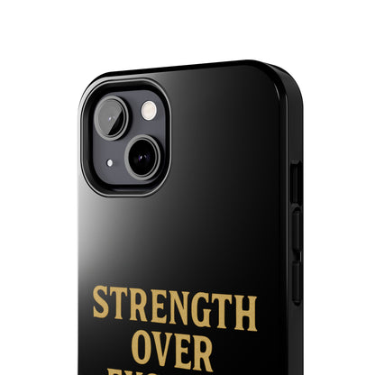 Strength Over Excuses. Tough Phone Case