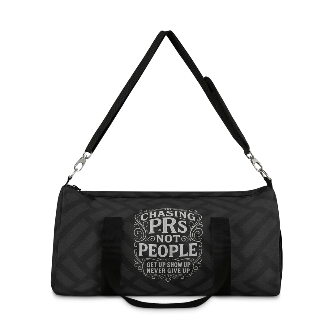 Chasing PRs Not People Duffel Bag