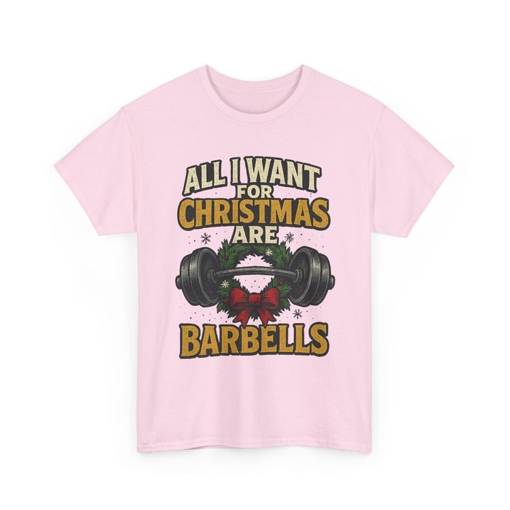 All I Want For Christmas are Barbells. Unisex Heavy Cotton Tee