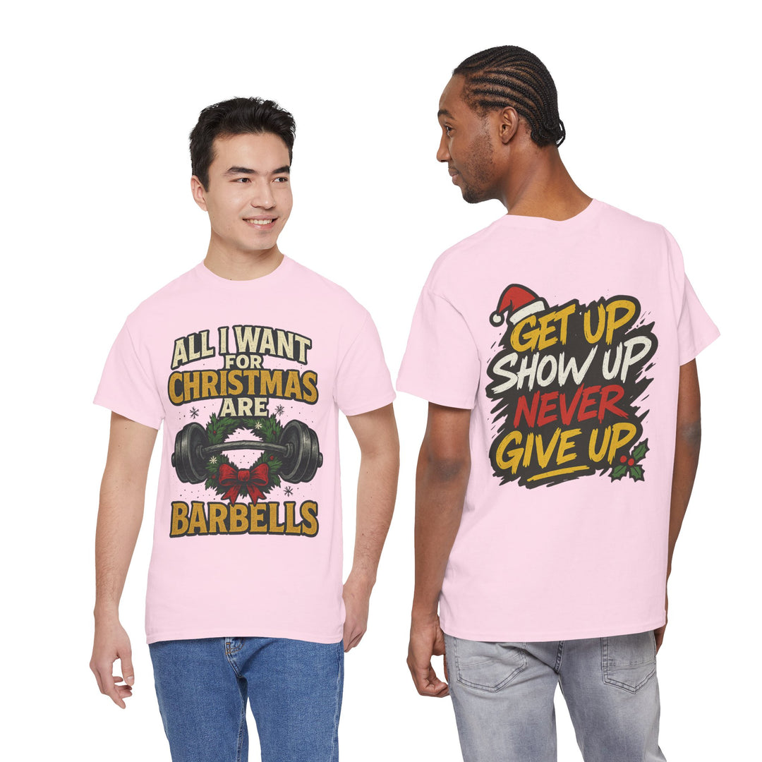 All I Want For Christmas are Barbells. Unisex Heavy Cotton Tee