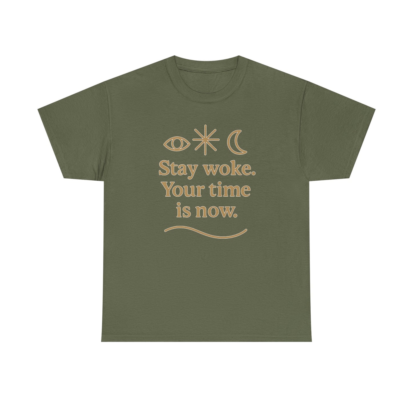 Stay Woke. Your Time Is Now. Unisex Heavy Cotton Tee
