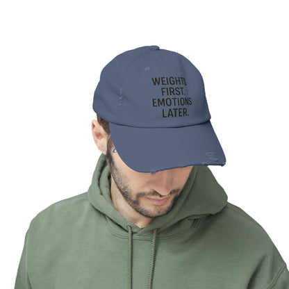 Weights First. Emotions Later : Unisex Distressed Cap