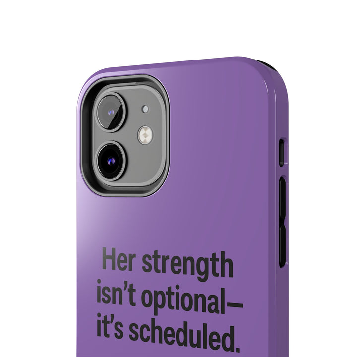 Her Strength isn't optional- it's scheduled. Tough Phone Case