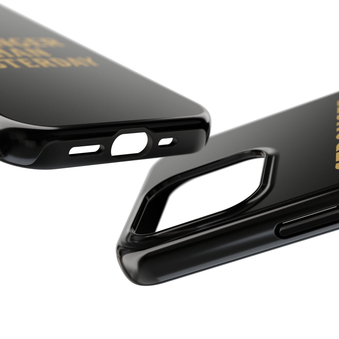 Stronger Than Yesterday. Tough Phone Case