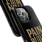 Pain Built Me. Tough Phone Cases