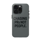 Chasing PRs Not People. Tough Phone Case