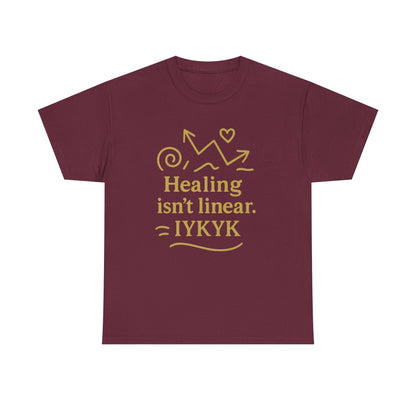 Healing Isn't Linear. IYKYK. Unisex Heavy Cotton Tee