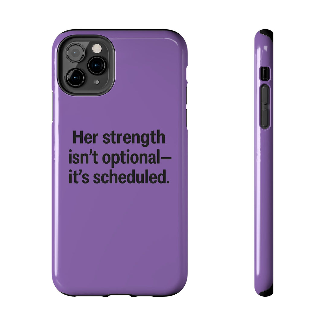 Her Strength isn't optional- it's scheduled. Tough Phone Case