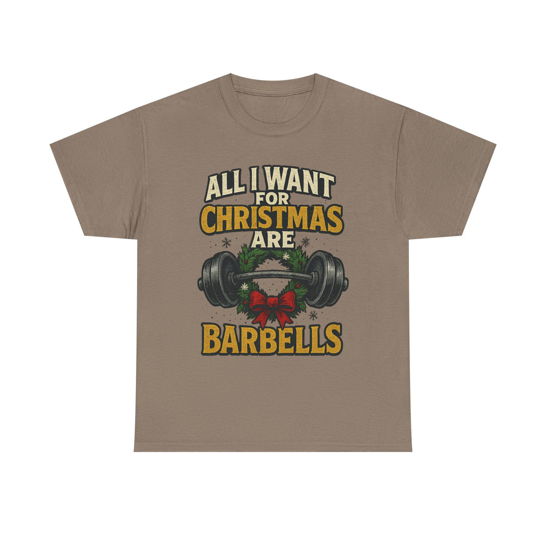 All I Want For Christmas are Barbells. Unisex Heavy Cotton Tee