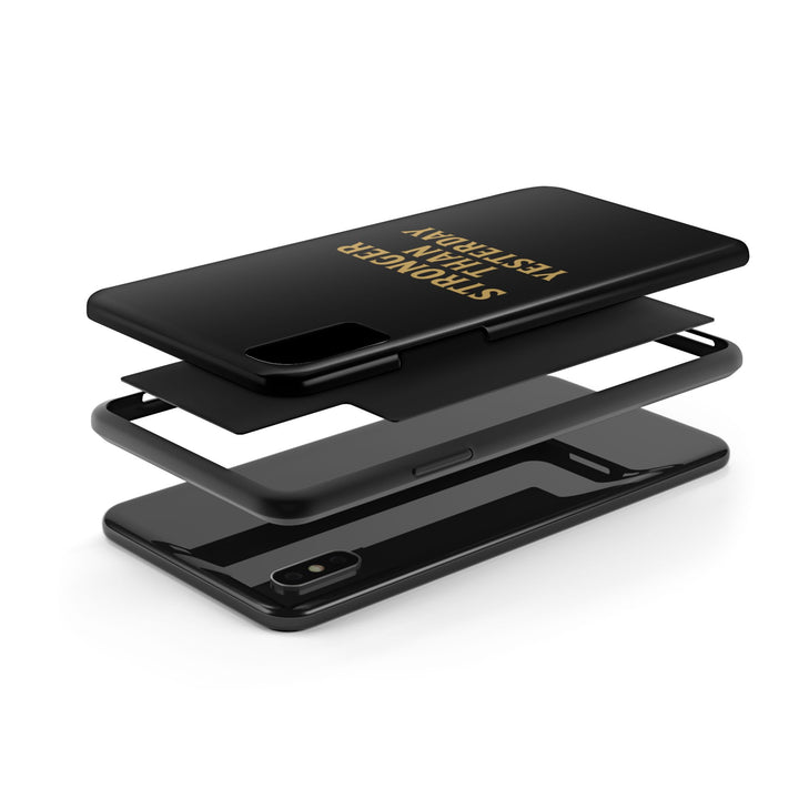 Stronger Than Yesterday. Tough Phone Case