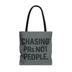 Chasing PRs Not People Tote Bag