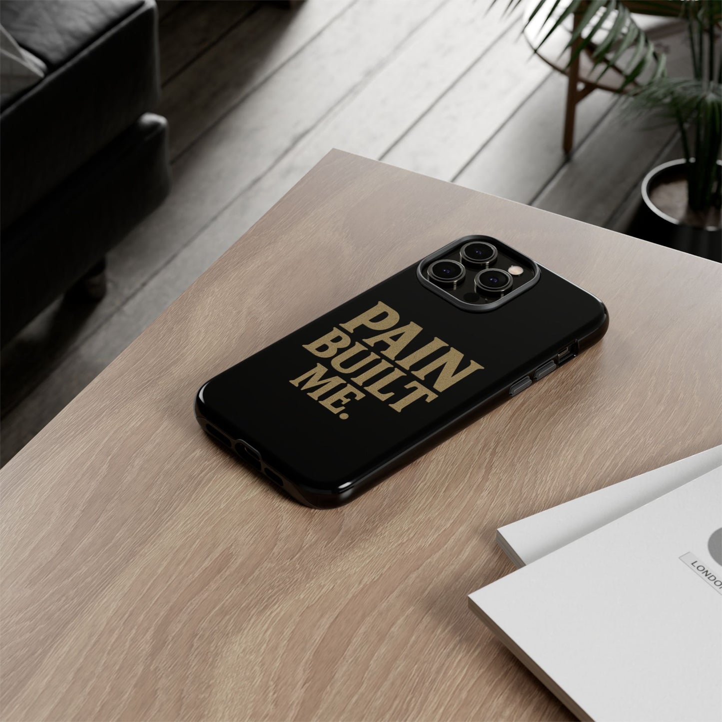 Pain Built Me. Tough Phone Cases