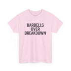 Barbells Over Breakdown. Unisex Heavy Cotton Tee