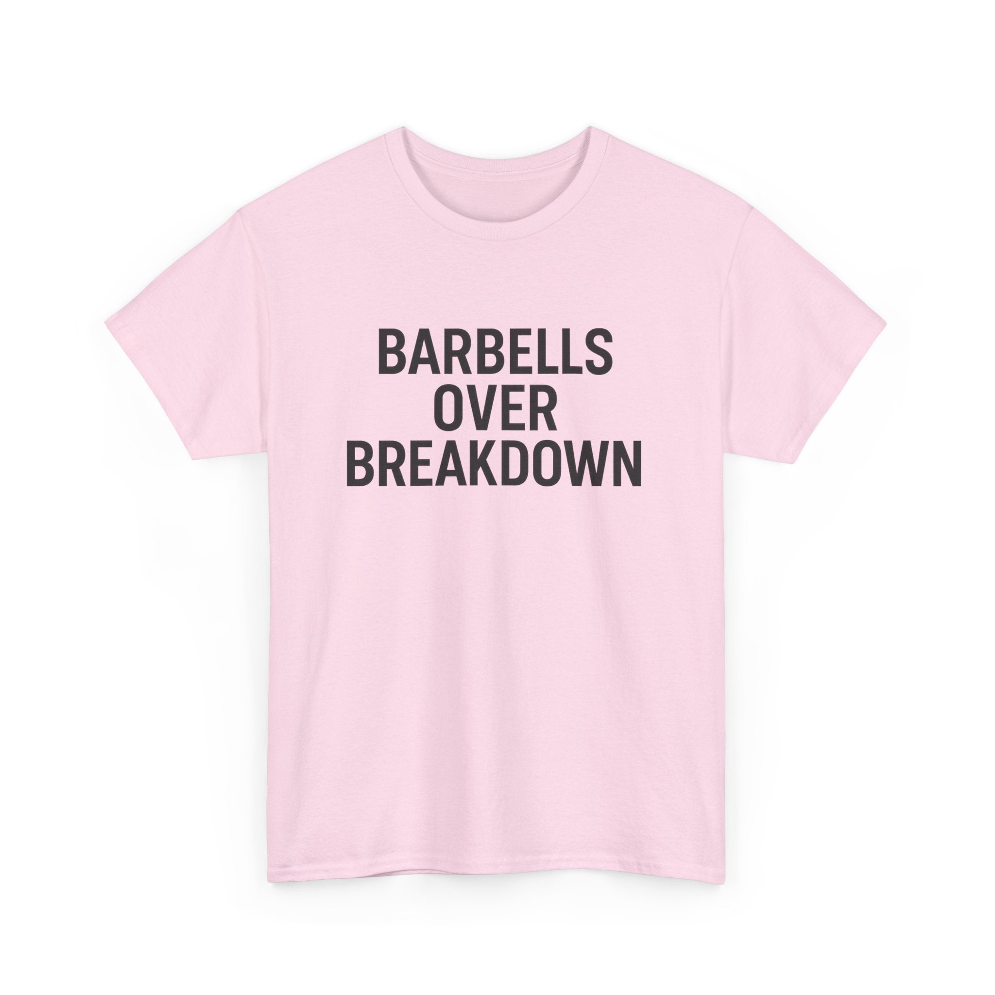 Barbells Over Breakdown. Unisex Heavy Cotton Tee