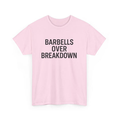 Barbells Over Breakdown. Unisex Heavy Cotton Tee