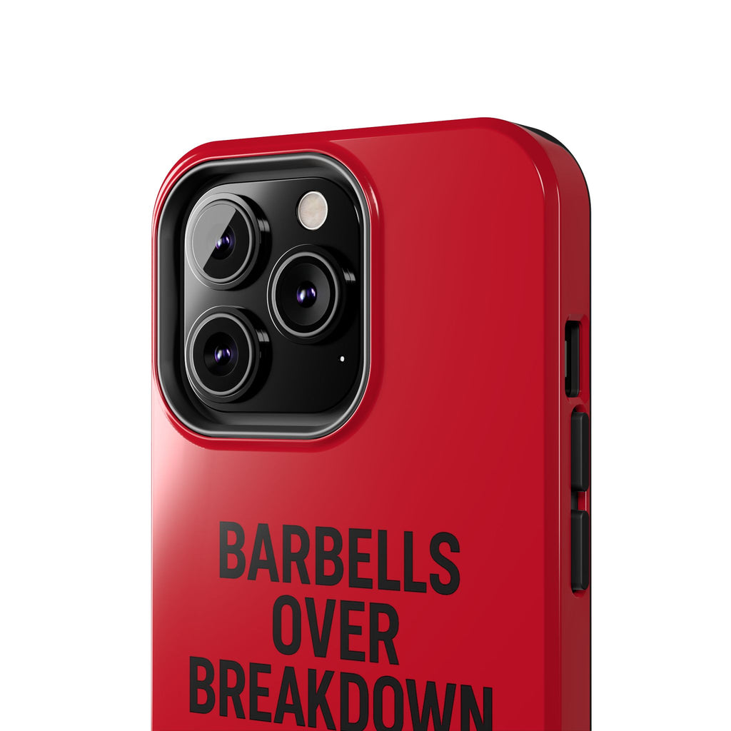 Barbells Over Breakdown. Tough Phone Case