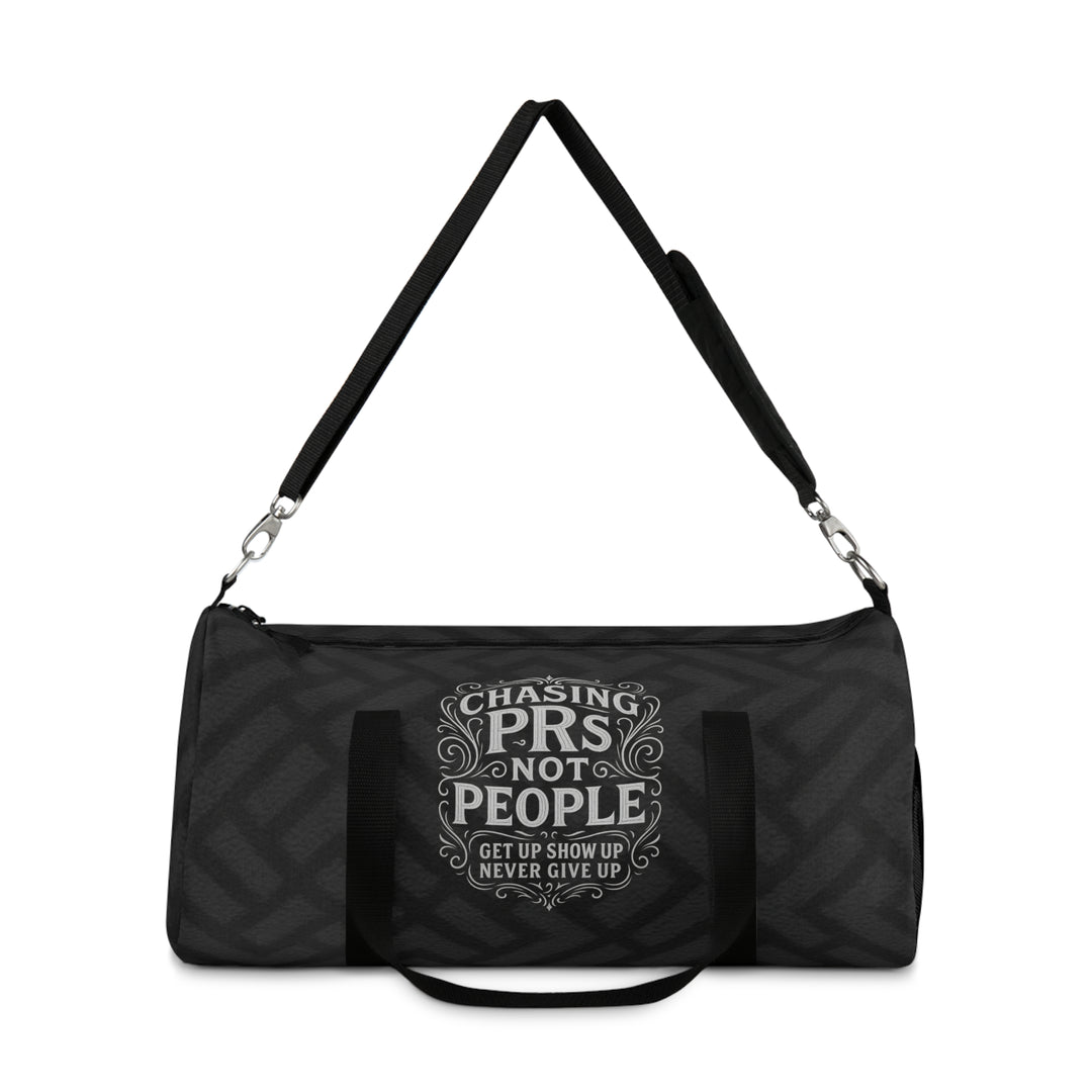 Chasing PRs Not People Duffel Bag
