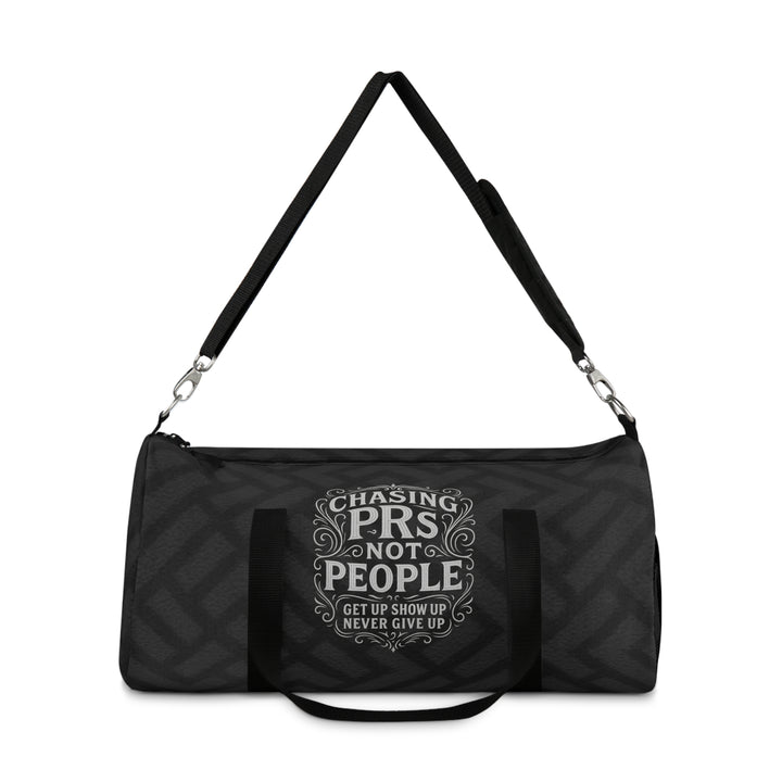 Chasing PRs Not People Duffel Bag